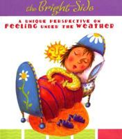 The Bright Side: A Unique Perspective on Feeling under the Weather (Daymaker Greeting Books) 1593103204 Book Cover