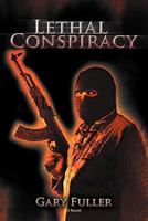 Lethal Conspiracy 1462052509 Book Cover