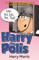 Harry The Polis: 'Even The Lies Are True' 1845021134 Book Cover