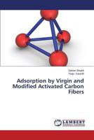 Adsorption by Virgin and Modified Activated Carbon Fibers 3659127159 Book Cover