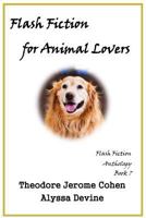 Flash Fiction for Animal Lovers (Flash Fiction Anthologies) (Volume 7) 1724203258 Book Cover
