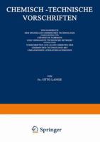Chemisch-Technische Vorschriften: Ein Handbuch Der Speziellen Chemischen Technologie Insbesondere Fur Chemische Fabriken Und Verwandte Technische Betriebe Enthaltend Vorschriften Aus Allen Gebieten De 3662314525 Book Cover