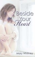 Beside Your Heart (Beside Your Heart, #1) 1623420415 Book Cover