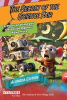 The Secret of the Science Fair: Alameda Adventures (A Paws and Hooves Detective Agency Adventure) 1967513007 Book Cover