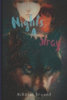 Nights A Stray: A Dark YA Fantasy Paranormal Romance B0BJ4VH6R6 Book Cover