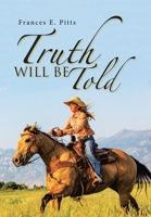 Truth Will Be Told 166983011X Book Cover