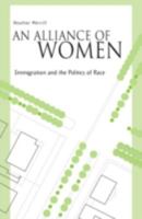 An Alliance Of Women: Immigration And The Politics Of Race (Immigration and the Politics of Race) 0816641587 Book Cover