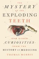 The Mystery of the Exploding Teeth 1524743682 Book Cover