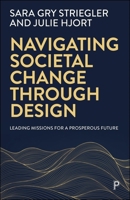 Navigating Societal Change Through Design: Leading Missions for a Prosperous Future 1447375556 Book Cover