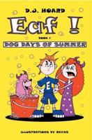 Eaf! Dog Days of Summer: Book 1 0595360378 Book Cover