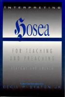 Interpreting Hosea for preaching and teaching: Edited and introduced by Cecil P. Staton, Jr 1880837315 Book Cover