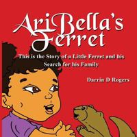 Ari Bella's Ferret 0989525627 Book Cover