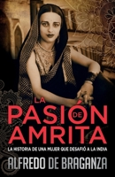 La Pasi�n de Amrita: la historia de una mujer que desafi� a la India B086PV1ZT4 Book Cover