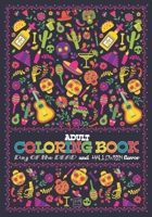 Adult Coloring Book Day of The Dead and Halloween flavor: 50 illustrations in the Mood of the Day of the Dead and Halloween | 7 x 10 po | Skull ... Anti-Stess Coloring Book for Adults and Teens B08LG6FF5J Book Cover