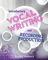 Introductory Vocal Writing and Recording Production 1465289178 Book Cover