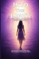 Into The Light: How Quantum Energy Shapes Life, Death & Consciousness B0FXFNRKR3 Book Cover