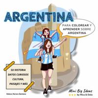 ARGENTINA: Coloreá, aprendé y descubrí la historia, costumbres, comidas y paisajes de Argentina (Spanish Edition) B0FMRWSS7M Book Cover