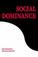 Social Dominance: An Intergroup Theory of Social Hierarchy and Oppression 1139175041 Book Cover
