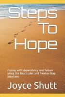 Steps to Hope: Coping with Dependency and Failure Using the Beatitudes and Twelve-Step Programs 1978168837 Book Cover