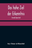 Das hohe Ziel der Erkenntnis. Aranada Upanishad 1484167287 Book Cover