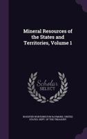 Mineral Resources of the States and Territories, Volume 1 1357869754 Book Cover