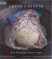 Fresh Chinese: Over 80 Healthy Chinese Recipes 0600616843 Book Cover