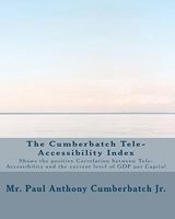 The Cumberbatch Tele-Accessibility Index: Shows the positive Correlation between Tele-Accessibility and GDP per Capita! 1451554036 Book Cover