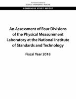 An Assessment of Four Divisions of the Physical Measurement Laboratory at the National Institute of Standards and Technology: Fiscal Year 2018 0309485452 Book Cover