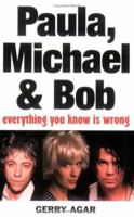 Paula, Michael and Bob: Everything You Know Is Wrong 1843170248 Book Cover