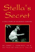 Stella's Secret: A True Story Of Holocaust Survival 1413462634 Book Cover