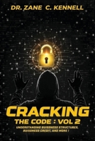 Cracking The Code Vol 2: : Understanding Business Structures, Business Credit and More! B0H9JTG3MD Book Cover