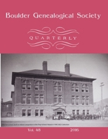 Boulder Genealogical Society Quarterly 2016 Edition 1365468348 Book Cover