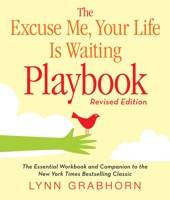 The "Excuse Me, Your Life Is Waiting" Playbook: With the 12 Tenets of Awakening 1571742700 Book Cover