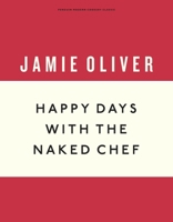 Happy Days with the Naked Chef 0141029463 Book Cover