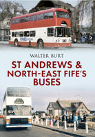 St Andrews and North-East Fife's Buses 1445616483 Book Cover