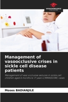 Management of vasoocclusive crises in sickle cell disease patients 6208627265 Book Cover