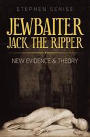 Jewbaiter Jack the Ripper: New Evidence & Theory 1911079832 Book Cover