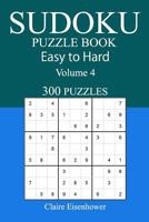 Easy to Hard Sudoku Puzzle Book: Volume 4 1542901766 Book Cover