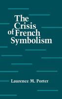 The Crisis of French Symbolism 0801424186 Book Cover