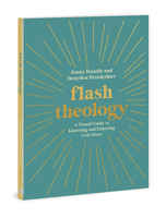 Flash Theology: A Visual Guide to Knowing and Enjoying God More 0830784748 Book Cover