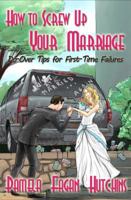 How to Screw Up Your Marriage 0988234874 Book Cover