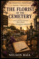 THE CEMETERY FLORIST: A story about flowers, memory, and the quiet courage to keep living. B0HDTVH15R Book Cover
