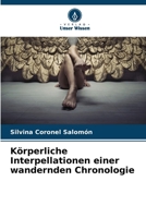 Körperliche Interpellationen einer wandernden Chronologie (German Edition) 6206938972 Book Cover
