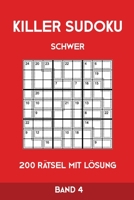 Killer Sudoku Schwer 200 Rätsel Mit Lösung Band4: Anspruchsvolle Summen-Sudoku Puzzle, Rätselheft für Profis, 2 Rästel pro Seite (German Edition) 1696100755 Book Cover