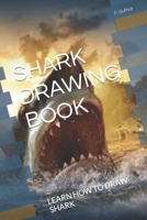 SHARK DRAWING BOOK: LEARN HOW TO DRAW SHARK B09TDSWVQW Book Cover
