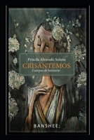 Crisantemos: Cuerpos de bestiario: Antología de ficción oscura y cuentos grotescos latinoamericanos (Spanish Edition) B0H8VWTWSL Book Cover