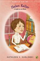 Helen Keller: A Light for the Blind (Women of Our Time) 0147514673 Book Cover