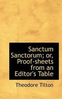 Sanctum Sanctorum: Or Proof-Sheets From An Editor's Table 1013701720 Book Cover