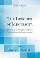 The Leeches of Minnesota: Part I. General Account of the Habits and Structure of Leeches; Part II. Anatomy of Placobdella Parasitica; Part III. 048417908X Book Cover
