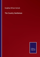 The Country Gentleman, by 'scrutator' 1358640637 Book Cover